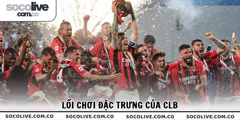 Lối chơi đặc trưng của CLB
