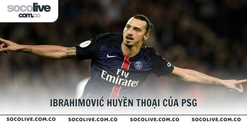 Ibrahimović là một trong những huyền thoại của PSG